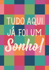 Translation from Portuguese - Everything here was a dream. Perfect design for greeting cards, posters and social media. Brazilian Lettering.
