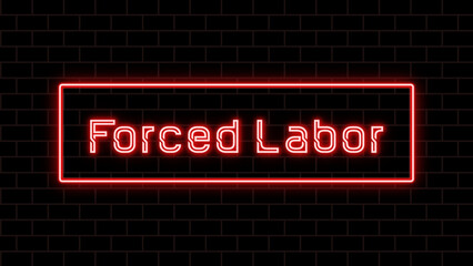 Forced Labor のネオン文字