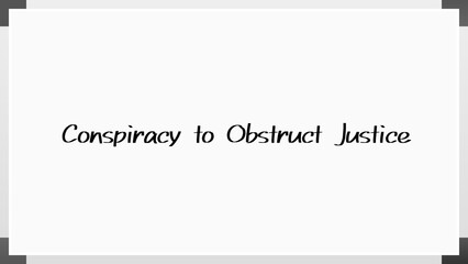 Conspiracy to Obstruct Justice のホワイトボード風イラスト