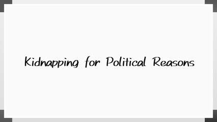 Kidnapping for Political Reasons のホワイトボード風イラスト