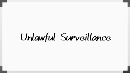 Unlawful Surveillance のホワイトボード風イラスト