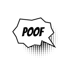 Comic speech bubble with text Poof isolated on white background. Vector flat illustration.