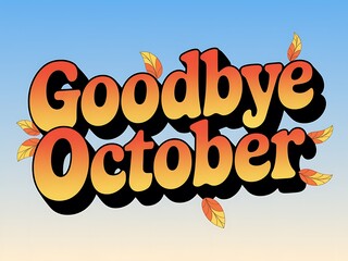 Goodbye October with Orange and Yellow Leaves Illustration