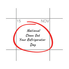 Obraz premium National Clean Out Your Refrigerator Day, November 15.