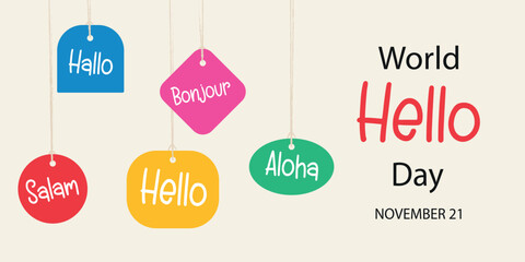 World Hello day, November 21. Greeting card with colorful paper labels with the word Hello. Different languages. Funny vector banner, calligraphy lettering.