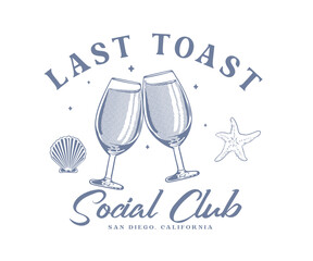 Last toast social club vector design, Summer beach club artwork for t shirt, sticker, poster, graphic print, Wine glass toasting vector illustration