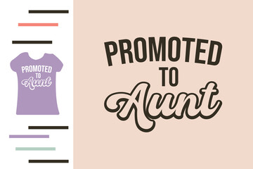 promoted to aunt t shirt design