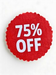 White '75% OFF' Text on a Red Round Paper Note. White Background 