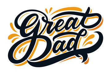 Stylish 'Great Dad' Calligraphy Typography for DIY Projects
