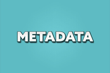 Metadata. A Illustration with white text isolated on light green background.