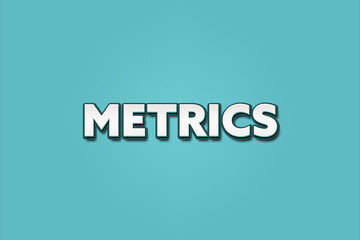 Metrics. A Illustration with white text isolated on light green background.