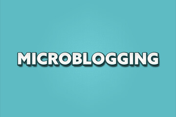 Microblogging. A Illustration with white text isolated on light green background.
