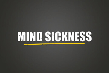 Mind sickness. A blackboard with white text. Illustration with grunge text style.