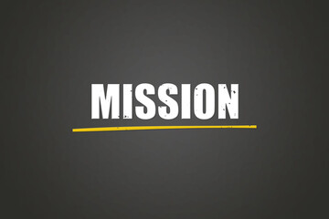 Mission. A blackboard with white text. Illustration with grunge text style.
