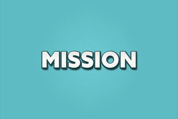 Mission. A Illustration with white text isolated on light green background.