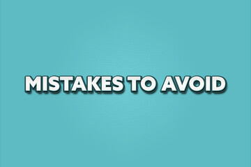 mistakes to avoid. A Illustration with white text isolated on light green background.