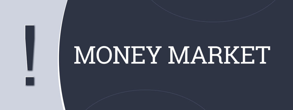 Money Market. A blue banner illustration with white text.