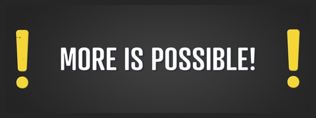 More is possible. A blackboard with white text. Illustration with grunge text style.