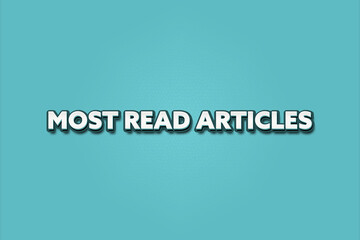 Fototapeta premium Most read articles. A Illustration with white text isolated on light green background.
