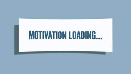 Motivation Loading. A card isolated on blue background.