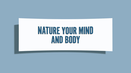 Nature Your Mind and Body.. A card isolated on blue background.