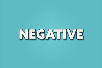 Negative. A Illustration with white text isolated on light green background.
