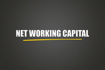 Net Working Capital. A blackboard with white text. Illustration with grunge text style.