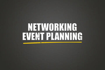 Networking Event Planning. A blackboard with white text. Illustration with grunge text style.