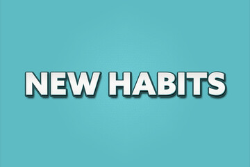 New Habits. A Illustration with white text isolated on light green background.