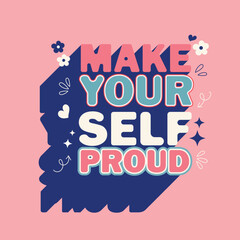 Hand Drawn Lettering Make Your Self Proud with Cute Kawaii Style