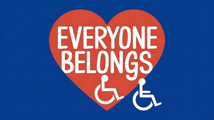 Heart-shaped graphic with text "Everyone Belongs" and two wheelchair symbols