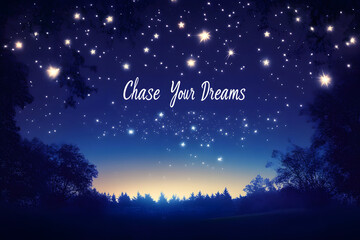Inspirational night sky with shining stars and motivational quote "Chase Your Dreams," perfect for wallpapers, posters, and encouraging visuals for dreamers and achievers