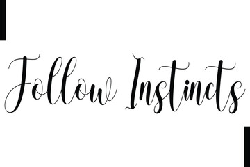 Follow instincts Stylish Typography Text Motivational Quotes