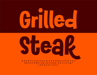 Vector bright poster Grilled Steak. Handwritten Bright Font. Creative Alphabet Letters and Numbers set