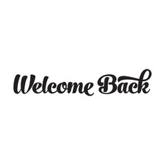 Welcome back. Greeting card with calligraphy. Hand drawn design elements. vector illustration. EPS 10/AI