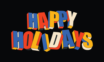 3D Retro "Happy Holidays" Text in Bold, Colorful Typography