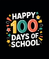 Happy 100 Days Of School T-shirt Design