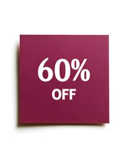 White '60% OFF' Text on a Burgundy Square Paper Note. White Background 