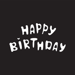 Happy Birthday lettering card with white on black  background