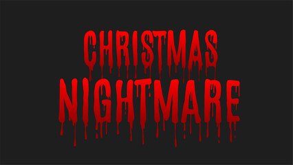 Christmas Nightmare text typography in a bold, dripping red font on a dark background, blending festive themes with a spooky, horror inspired twist. The blood like effect adds a sinister holiday vibe