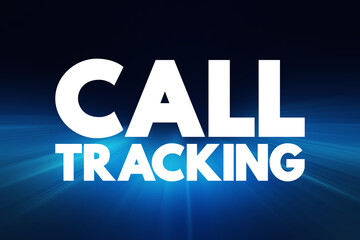 Call Tracking -the process of monitoring and recording information about incoming and outgoing...