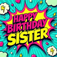 Obraz premium Bold happy birthday sister card with playful 80s-inspired colors and icons.