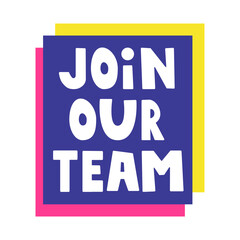 Join our team. Badge. Vector design. Illustration.