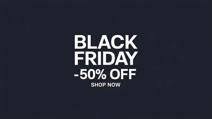 Sleek Minimalist Black Friday Promotion with Bold White Text on Dark Background and Simple Call-to-Action
