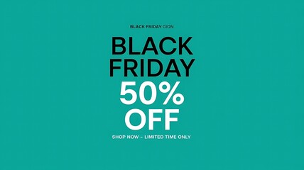 Fototapeta premium Modern Clean Black Friday Poster with Bold Typography, 50% OFF Offer, and Minimalistic Layout