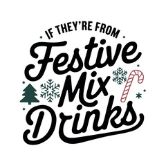 Christmas Quote SVG, Christmas Design, Christmas Illustration, Christmas Ornament, Christmas festive mix drinks