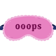 Cute cartoon sleeping mask with lace and lettering Oops. Funny girly pink eye mask. Hand drawn bedtime accessory for comfort dreaming to prevent insomnia. Vector clipart isolated on white background.