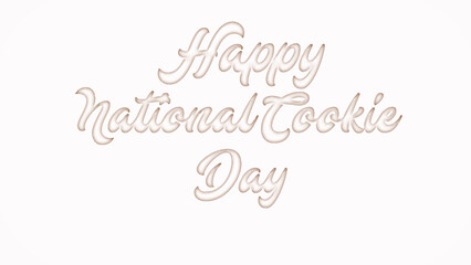 Happy National Cookie Day with plastic style text effect on white background