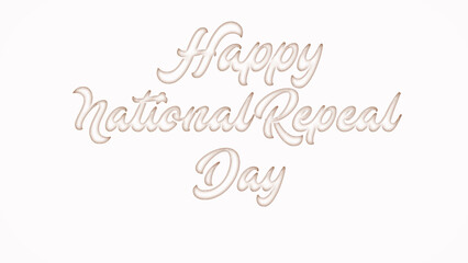 Happy National Repeal Day with plastic style text effect on white background