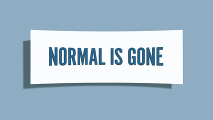 Normal is gone. A card isolated on blue background.